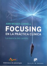 FOCUSING EN LA PRACTICA CLINICA. LA ESENCIA DEL CAMBIO135369170