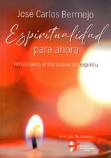 ESPIRITUALIDAD PARA AHORA. VERBOS PARA EL HORTELANO DEL ESPIRITU855036160