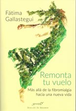 REMONTA TU VUELO. MAS ALLA DE LA FIBROMIALGIA HACIA UNA NUEVA VIDA