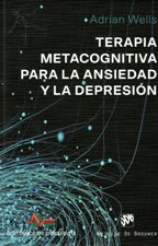 TERAPIA METACOGNITIVA PARA LA ANSIEDAD Y LA DEPRESION