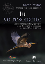 TU YO RESONANTE. MEDITACIONES GUIADAS Y EJERCICIOS PARA DESARROLLAR LA CAPACIDAD DE CURACION DE TU CEREBRO