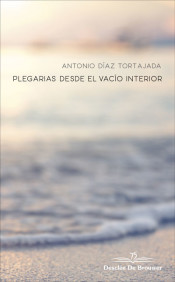 PLEGARIAS DESDE EL VACIO INTERIOR.