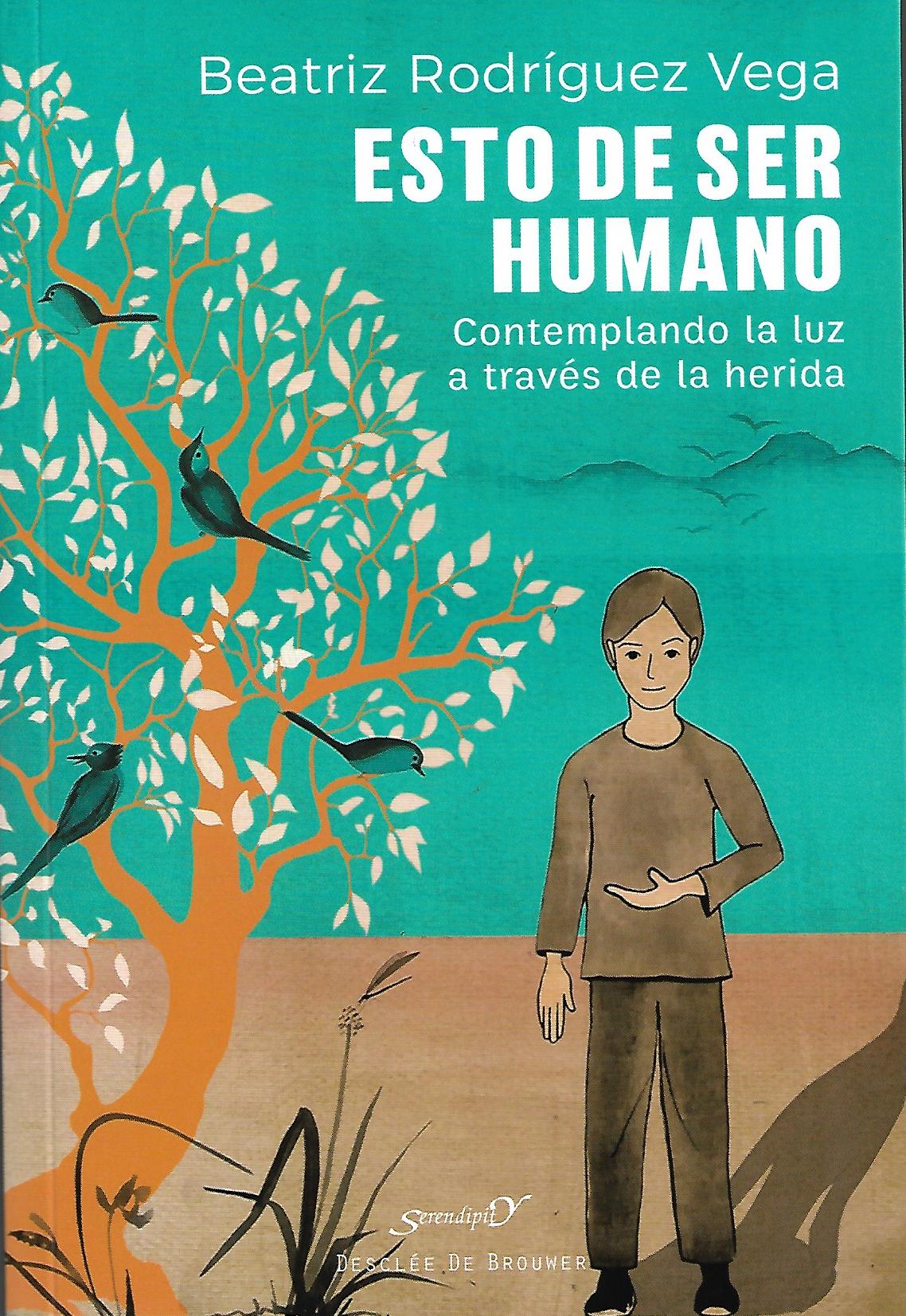 ESTO DE SER HUMANO. CONTEMPLANDO LA LUZ A TRAVES DE LA HERIDA