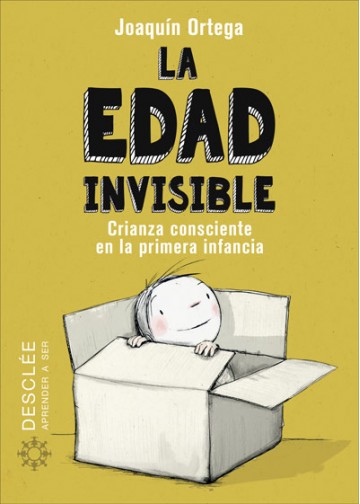 LA EDAD INVISIBLE. CRIANZA CONSCIENTE EN LA PRIMERA INFANCIA1984819861