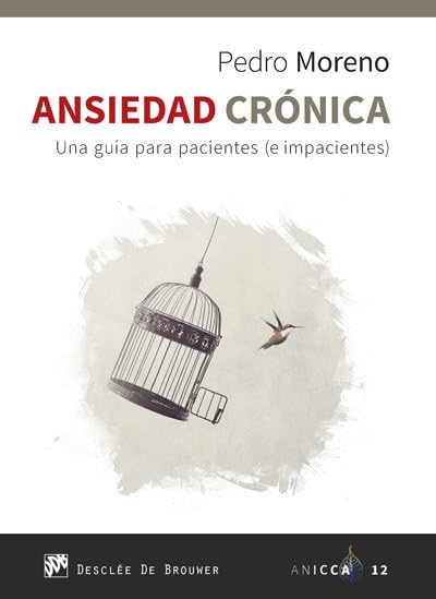 ANSIEDAD CRONICA. UNA GUIA PARA PACIENTES (E IMPACIENTES)1929117598