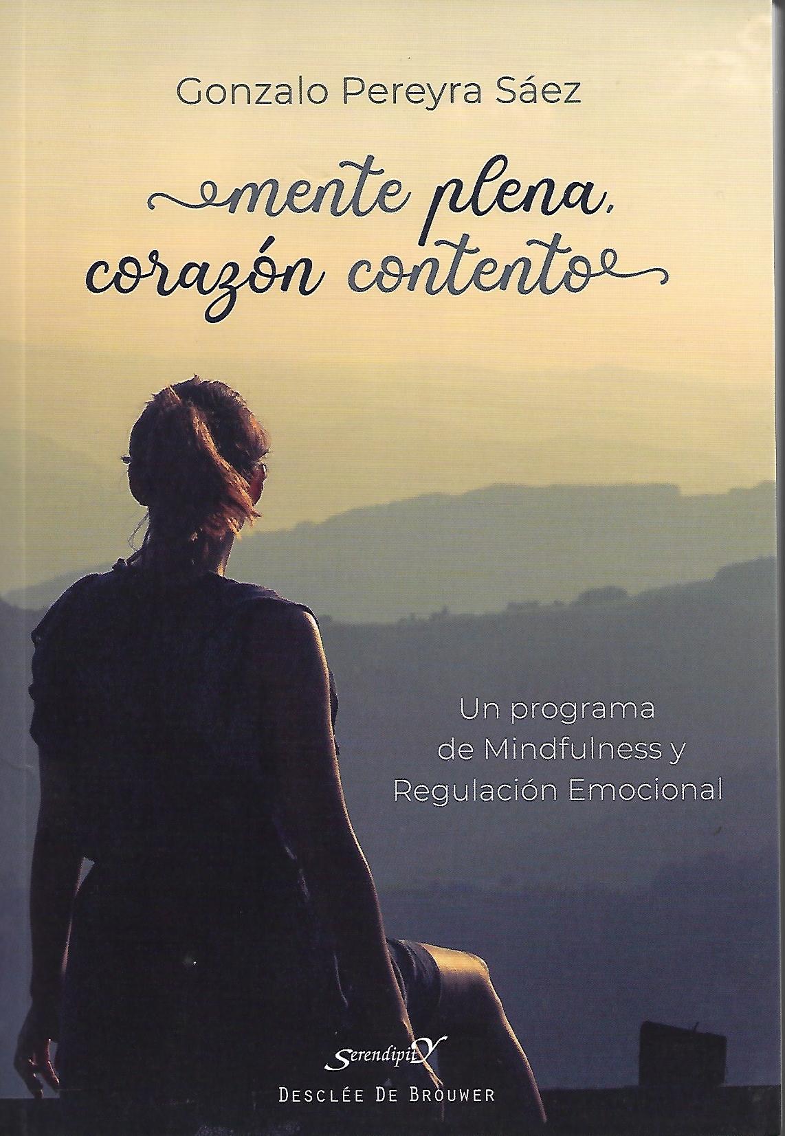 MENTE PLENA, CORAZON CONTENTO. UN PROGRAMA DE MINDFULNESS Y REGULACION EMOCIONAL552161879