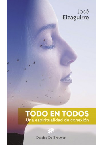 TODO EN TODOS. UNA ESPIRITUALIDAD DE CONEXION