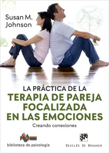 PRACTICA DE LA TERAPIA DE PAREJA FOCALIZADA EN LAS EMOCIONES