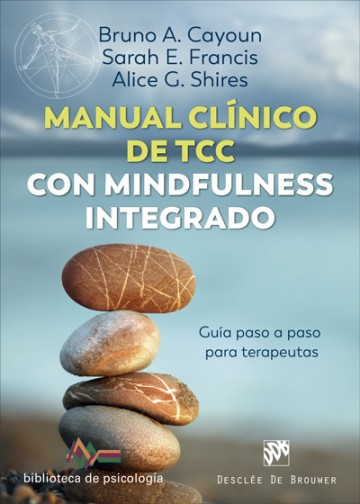 MANUAL CLINICO DEL TCC CON MINDFULNESS INTEGRADO. GUIA PASO A PASO PARA TERAPEUTAS