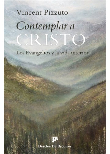 CONTEMPLAR A CRISTO. LOS EVANGELIOS Y LA VIDA INTERIOR700391588