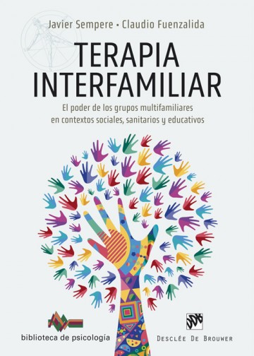 TERAPIA INTERFAMILIAR. EL PODER DE LOS GRUPOS MULTIFAMILIARES EN CONTEXTOS SOCIALES, SANITARIO Y EDUCATIVOS