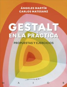 GESTALT EN LA PRACTICA. PROPUESTAS Y EJERCICIOS.