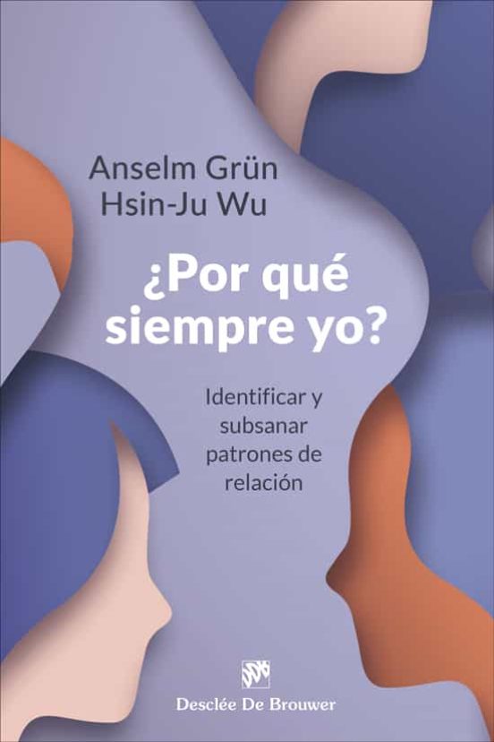 ¿POR QUE SIEMPRE YO? IDENTIFICAR Y SUBSANAR PATRONES DE RELACION1929117598