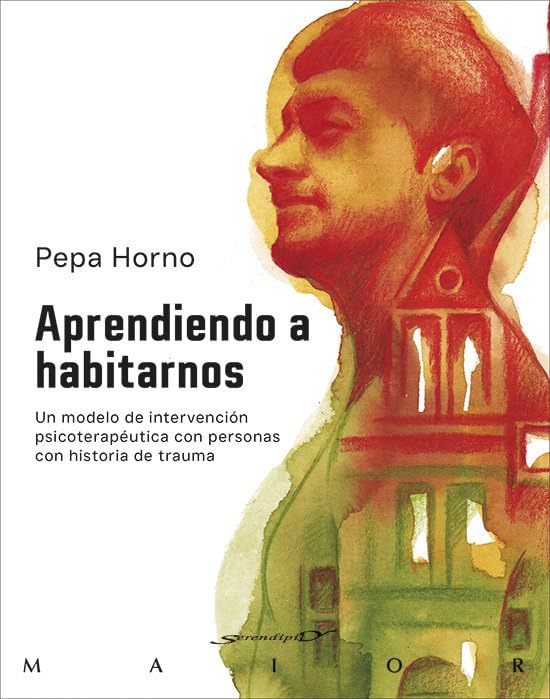 APRENDIENDO A HABITARNOS. UN MODELO DE INTERVENCION PSICOTERAPEUTICA CON PERSONAS CON HISTORIAS DE TRAUMA612449867