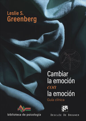 CAMBIAR LA EMOCIÓN CON LA EMOCIÓN (GUÍA CLÍNICA)541095555