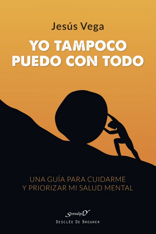 YO TAMPOCO PUEDO CON TODO. UNA GUIA PARA CUIDARME Y PRIORIZAR MI SALUD MENTAL