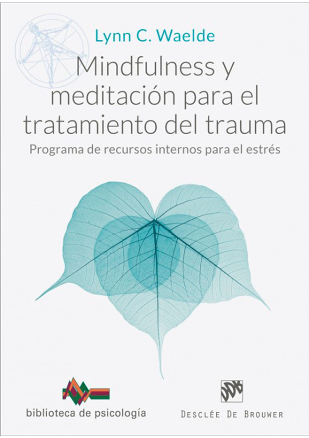 MINDFULNESS Y MEDITACIÓN PARA EL TRATAMIENTO DEL TRAUMA. PROGRAMA DE RECURSOS INTERNOS PARA EL ESTRÉS1521442820