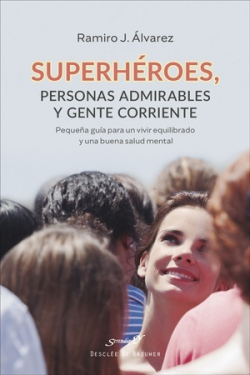 SUPERHÉROES. PERSONAS ADMIRABLES Y GENTE CORRIENTE552161879