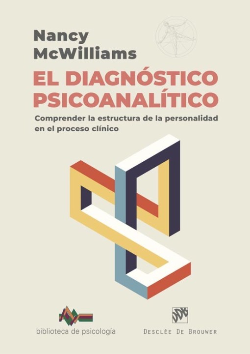 DIAGNÓSTICO PSICOANALÍTICO. COMPRENDER LA ESTRUCTURA DE LA PERSONALIDAD EN EL PROCESO CLÍNICO133005842