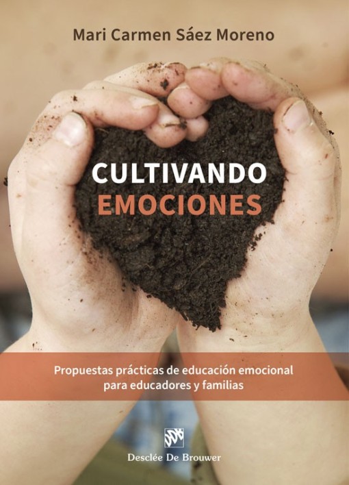 CULTIVANDO EMOCIONES. PROPUESTAS PRÁCTICAS DE EDUCACIÓN EMOCIONAL PARA EDUCADORES Y FAMILIAS1929117598