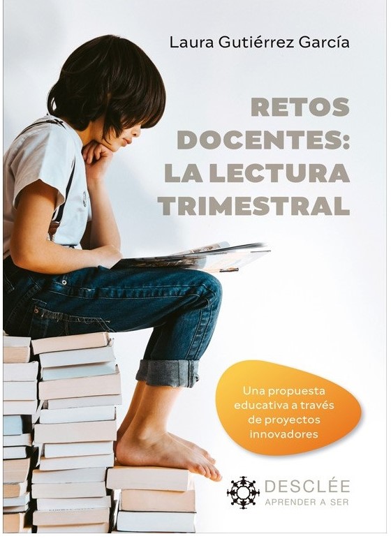 RETOS DOCENTES: LA LECTURA TRIMESTRAL. UNA PROPUESTA EDUCATIVA A TRAVÉS DE PROYECTO INNOVADORES.