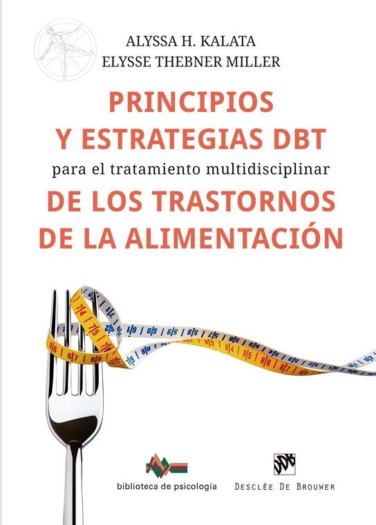 PRINCIPIOS Y ESTRATEGIAS DBT PARA EL TRATAMIENTO MULTIDISCIPLINAR DE LOS TRASTORNOS DE LA ALIMENTACIÓN