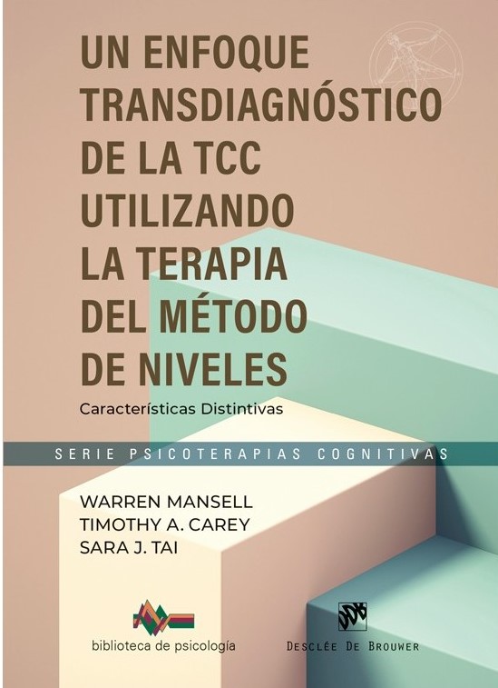 UN ENFOQUE TRANSDIAGNÓSTICO DE LA TCC UTILIZANDO EL MÉTODO DE LA TERAPIA DE NIVELES