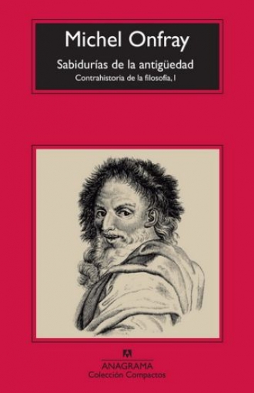SABIDURIAS DE LA ANTIGUEDAD. CONTRAHISTORIA DE LA FILOSOFIA, 1