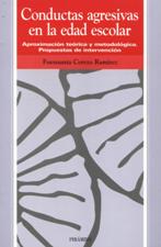 CONDUCTAS AGRESIVAS EN LA EDAD ESCOLAR. APROXIMACION TEORICA Y METODOLOGICA1929117598