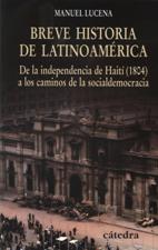 BREVE HISTORIA DE LATINOAMERICA. DE LA INDEPENDENCIA DE HAITI (1804)