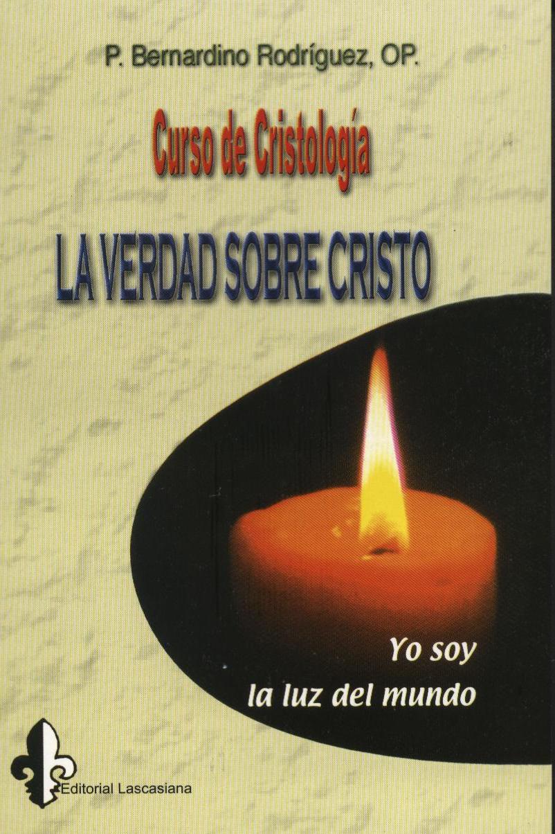 CURSO DE CRISTOLOGIA. LA VERDAD SOBRE CRISTO1888685243