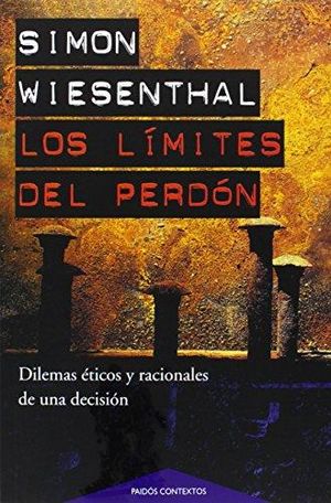 LOS LIMITES DEL PERDON. DILEMAS ETICOS Y RACIONALES DE UNA DECISION1036877670