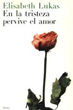 EN LA TRISTEZA PERVIVE EL AMOR