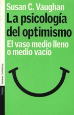 PSICOLOGIA DEL OPTIMISMO. EL VASO MEDIO LLENO O MEDIO VACIO552161879