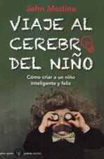 VIAJE AL CEREBRO DEL NIÑO. COMO CRIAR A UN NIÑO INTELIGENTE Y FELIZ133005842