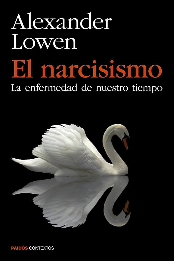 EL NARCISISMO. LA ENFERMEDAD DE NUESTRO TIEMPO