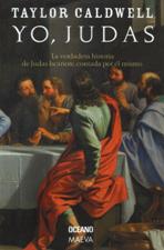 YO, JUDAS. LA VERDADERA HISTORIA DE JUDAS ISCARIOTE, CONTADA POR EL MISMO