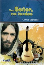 VEN, SEÑOR, NO TARDES. CANTOS SAGRADOS