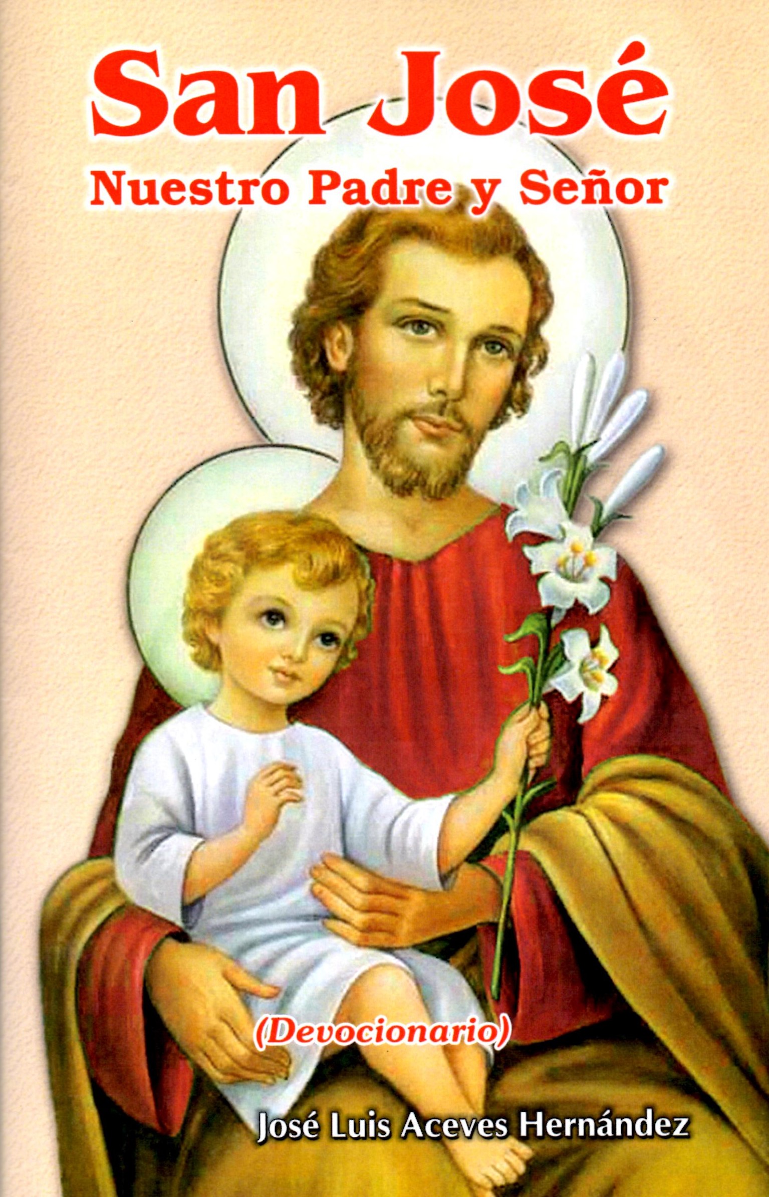SAN JOSÉ NUESTRO PADRE Y SEÑOR. DEVOCIONARIO