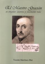 MAESTRO GRACIAN. SU SINGULAR, AZAROSA Y FASCINANTE VIDA