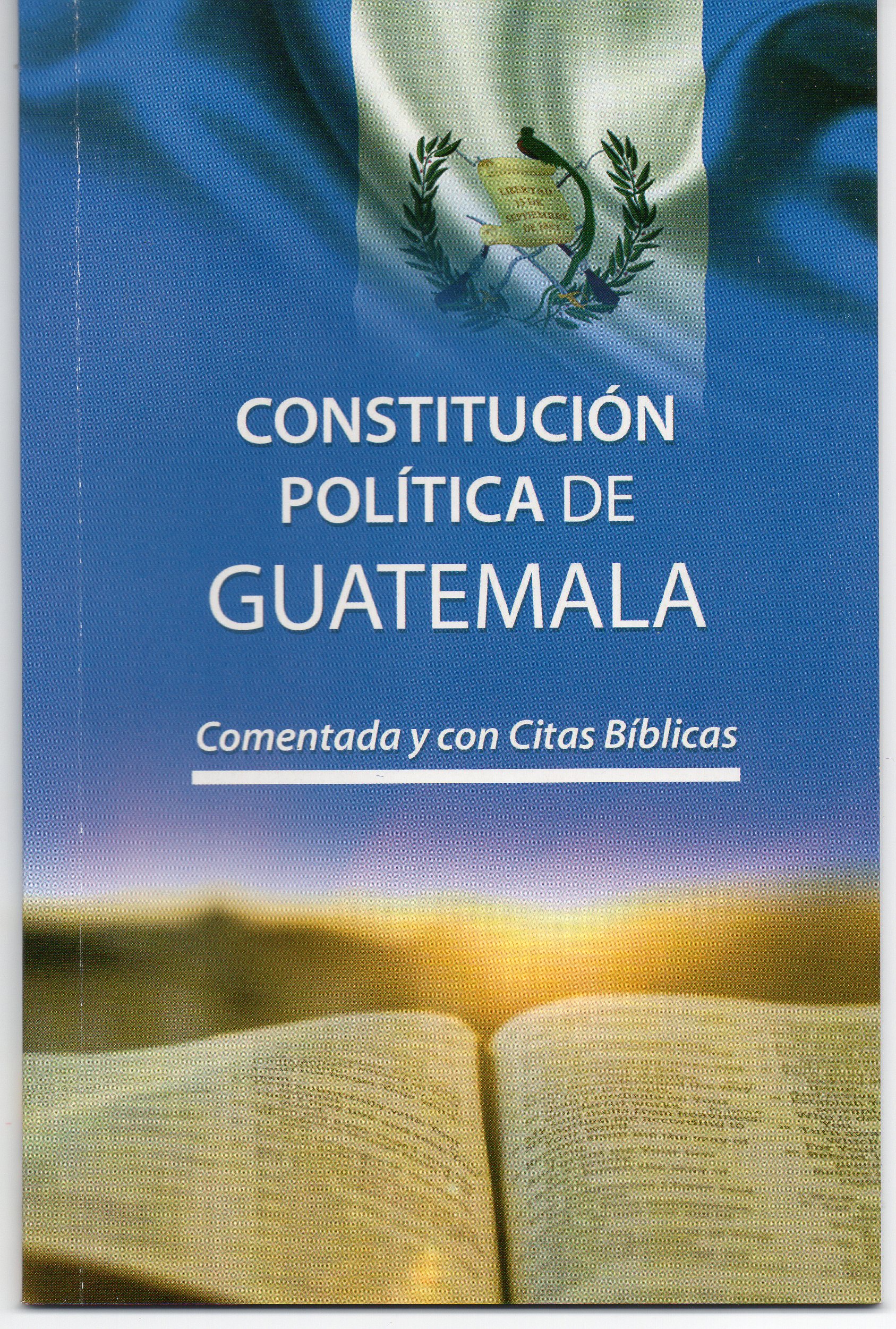 CONSTITUCION POLITICA DE GUATEMALA. COMENTADA Y CON CITAS BIBLICAS133005842