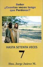 SEÑOR, CUANTAS VECES TENGO QUE PERDONAR? HASTA SETENTA VECES 7505559469