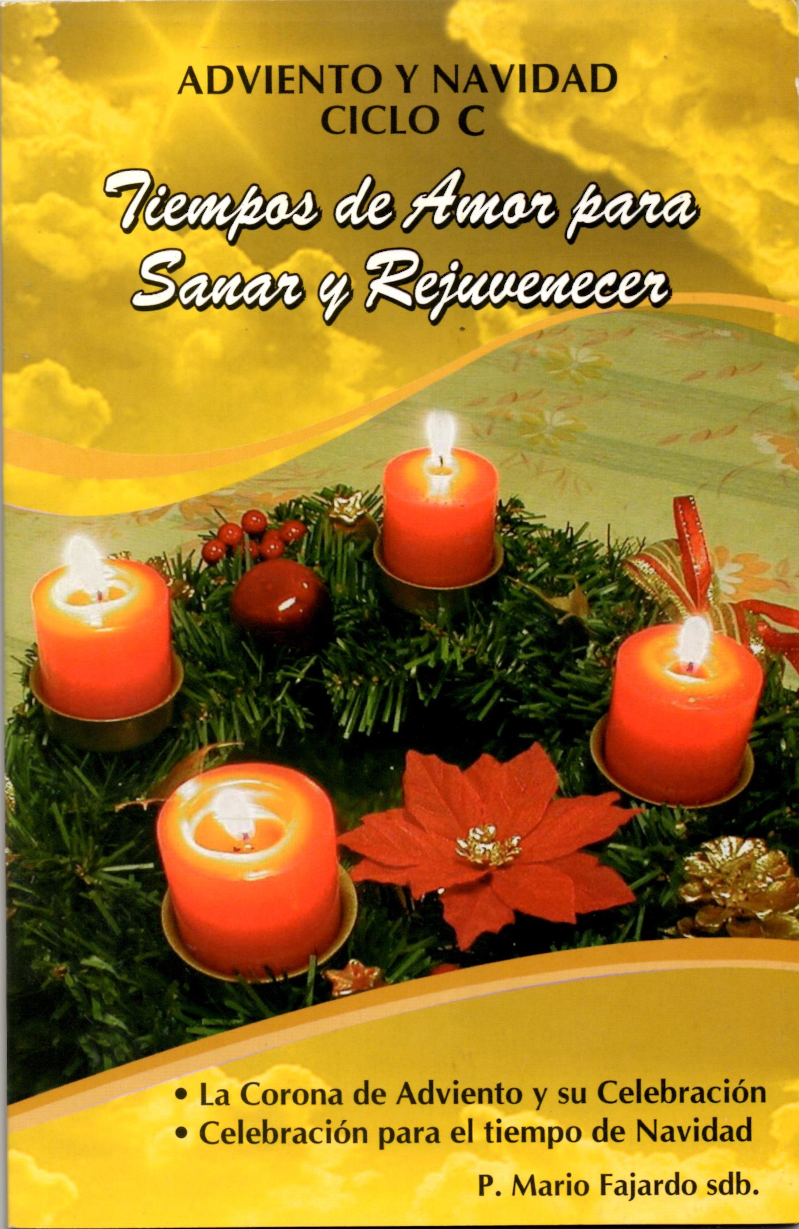 ADVIENTO Y NAVIDAD CICLO C. TIEMPOS DE AMOR PARA SANAR Y REJUVENECER1824292387