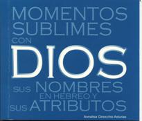 MOMENTOS SUBLIMES CON DIOS, SUS NOMBRES EN HEBREO Y SUS ATRIBUTOS1287789962