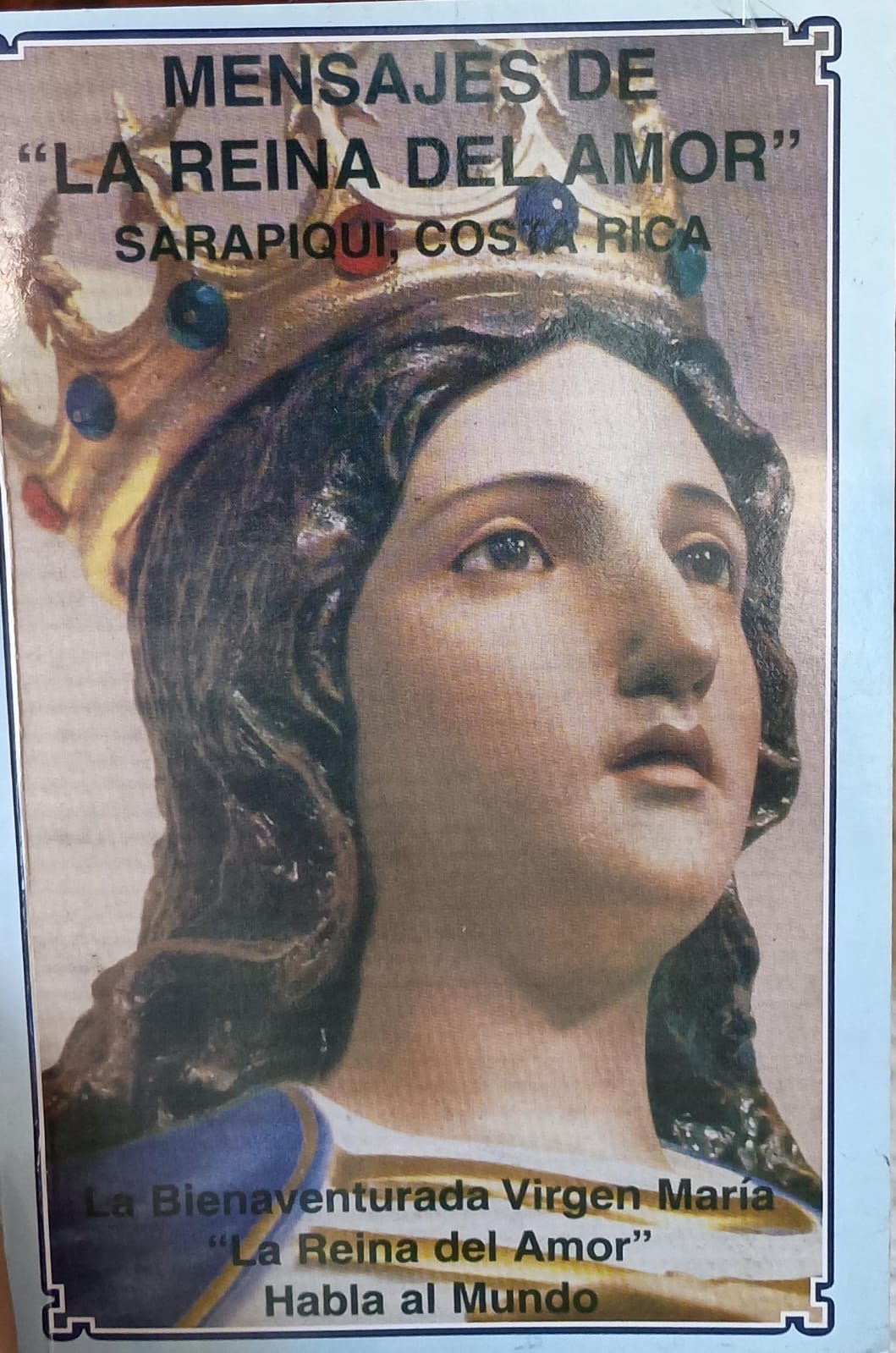 MENSAJES DE LA REINA DEL AMOR SARAPIQUI. COSTA RICA2098101601