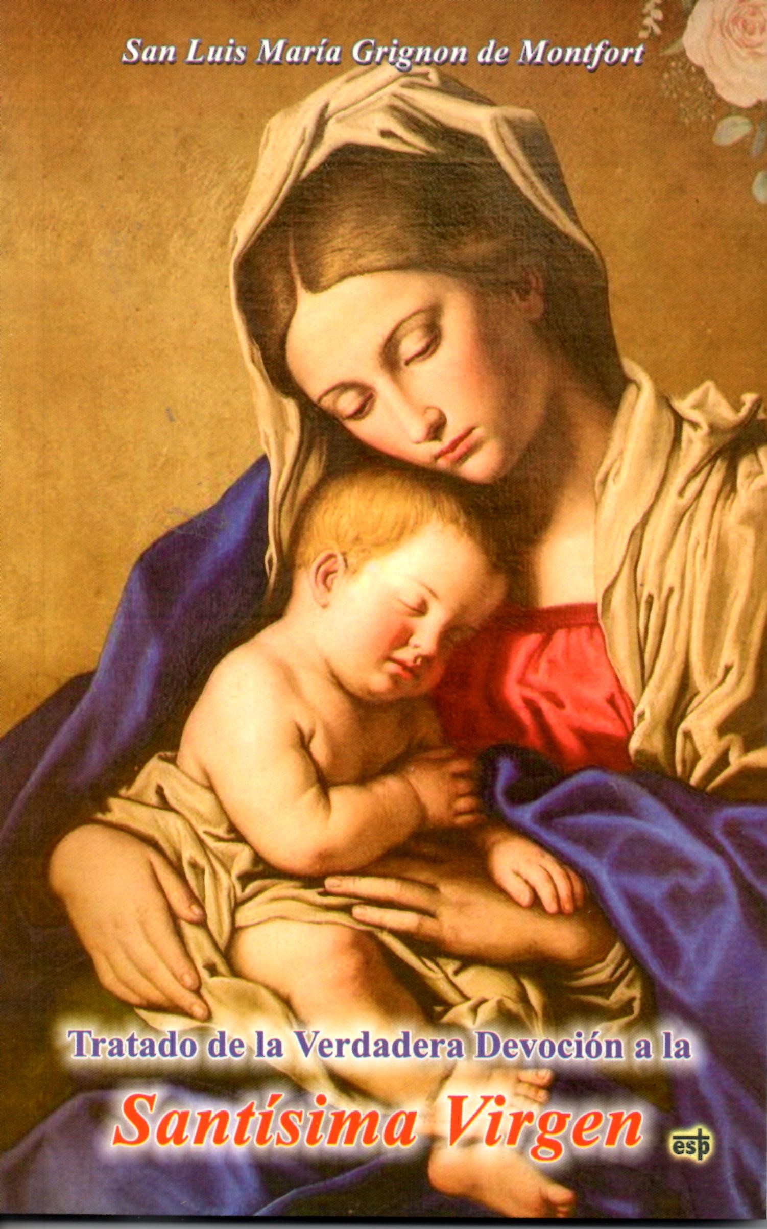 TRATADO DE LA VERDADERA DEVOCION A LA SANTISIMA VIRGEN