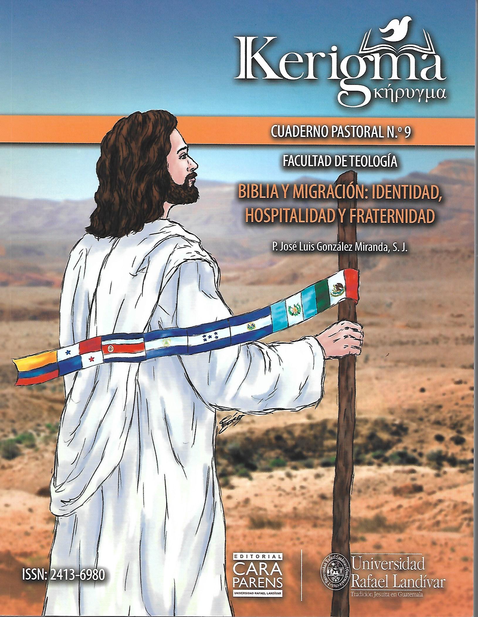 KERIGMA CUADERNO PASTORAL 9: BIBLIA Y MIGRACION: IDENTIDAD, HOSPITALIDAD Y FRATERNIDAD