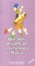 QUE NOS DEVUELVAN A LA SEÑORA MARIA