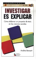 INVESTIGAR ES EXPLICAR. COMO ELABORAR UN PROYECTO DE TESIS EN CIENCIAS SOCI