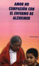 AMOR NO COMPASION CON EL ENFERMO DE ALZHEIMER133005842